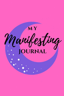 My Manifesting Journal: Prosperity Pink Moon