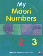 My Maori Numbers: Maori/English