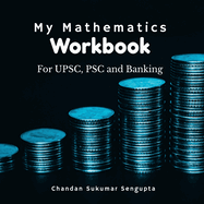 My Mathematics Workbook: For UPSC, PSC and Banking: Discovering the Kolis of the Seven Islands