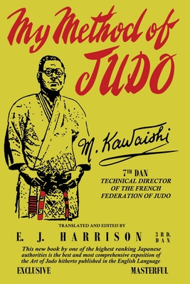 My Method of Judo - Kawaishi, Mikinosuke