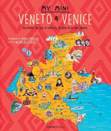 My Mini Veneto & Venice: Discovering the land of Gondolas, Splendid Villas and Carnival