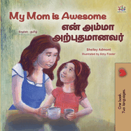 My Mom is Awesome (English Tamil Bilingual Book for Kids)