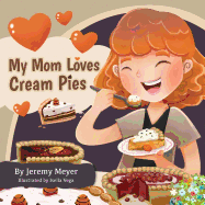 My Mom Loves Cream Pies