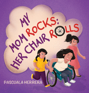 My Mom Rocks; Her Chair Rolls