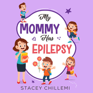 My Mommy Has Epilepsy: Embracing Understanding and Empathy