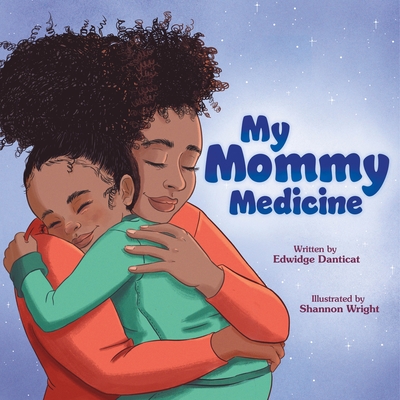 My Mommy Medicine - Danticat, Edwidge