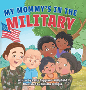 My Mommys in the Military: A Reader Book for Military Moms
