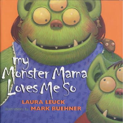 My Monster Mama Loves Me So - Leuck, Laura