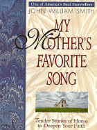 My Mother's Favorite Song: Tender Stories of Home to Deepen Your Faith