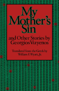My Mother's Sin and Other Stories by Georgios Vizyenos