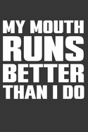 My Mouth Runs Better Than I Do: Undated Basic Daily 5 Year Training Log For Runners