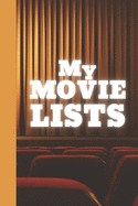 My Movie Lists: A Book For Cinephiles and Listaphiles