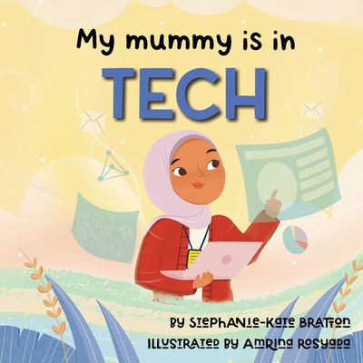 My Mummy is in Tech - Bratton, Stephanie-Kate