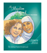 My Muslim Friend: A Young Catholic Learns about Islam - Kemmetmueller, Donna Jean