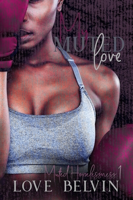 My Muted Love - Belvin, Love