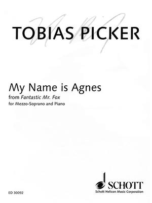 My Name Is Agnes: Mezzo-Soprano and Piano - Picker, Tobias (Composer)