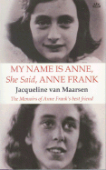 My Name Is Anne, She Said, Anne Frank: The Memoirs of Anne Frank's Best Friend