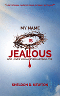 My Name Is Jealous: God Loves You with an Everlasting Love