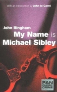 My Name is Michael Sibley - Bingham, John