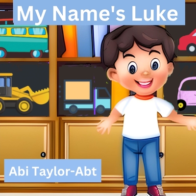 My Name's Luke - Taylor-Abt, Abi