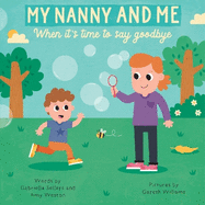 MY NANNY AND ME: When it's time to say goodbye