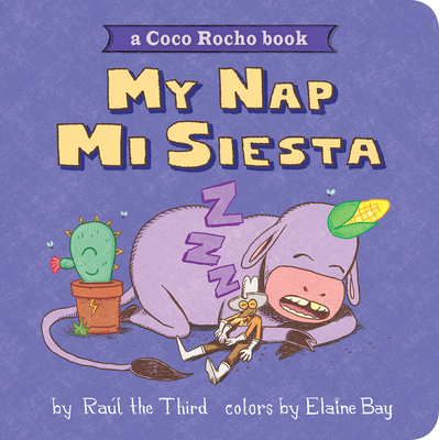 My Nap, Mi Siesta: A Coco Rocho Book (Bilingual English-Spanish) - Ral the Third