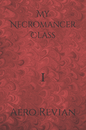 My Necromancer Class: Part 1