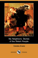 My Neighbors: Stories of the Welsh People (Dodo Press)