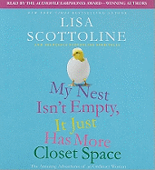My Nest Isn't Empty, It Just Has More Closet Space: The Amazing Adventures of an Ordinary Woman