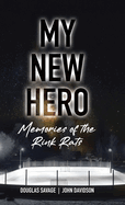 My New Hero: Memories of the Rink Rats