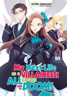 My Next Life as a Villainess: All Routes Lead to Doom! Volume 10 (Light Novel) - Yamaguchi, Satoru, and Godano, Marco (Translated by)