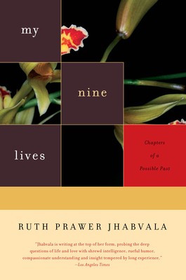 My Nine Lives: Chapters of a Possible Past - Jhabvala, Ruth Prawer