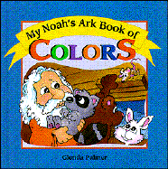 My Noahs Ark Book of Colors