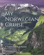My Norwegian Cruise: A Travel Journal & Planner
