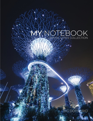 My NOTEBOOK: Block Notes Capital City Cover - SINGAPORE - 101 Pages Dotted Diary Journal Large size (8.5 x 11 inches) - Publishing, Lovingdiary(r)