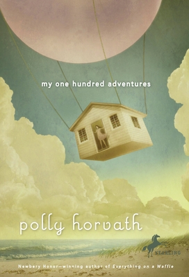 My One Hundred Adventures - Horvath, Polly