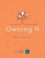 My Ongoing Recovery Experience (MORE): Owning It: Workbook 2