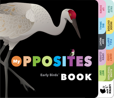 My Opposites Early Birds Book - Mitter, Patricia, and Chu, Miyoko (Editor), and Leichter, Jill Holtzman (Editor)