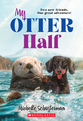 My Otter Half - Schusterman, Michelle