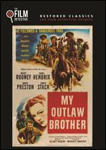 My Outlaw Brother [The Film Detective Restored Version]