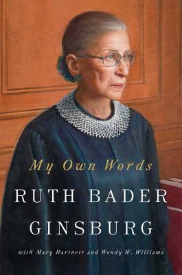 My Own Words - Ginsburg, Ruth Bader, and Hartnett, Mary Eileen, and Williams, Wendy W
