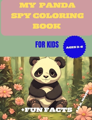 My Panda Spy Coloring Book for Kids: + Fun Facts Ages 3-6 - Magic, J M K