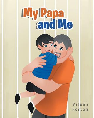 My Papa and Me - Horton, Arleen