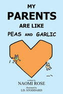 My Parents Are Like Peas And Garlic