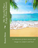 My Peaceful Place - Large Print Edition: A Collection of Stories and Images to Comfort and Heal