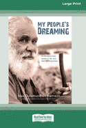 My People's Dreaming: An Aboriginal Elder Speaks on Life, Land, Spirit and Forgiveness