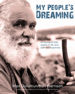 My People's Dreaming: An Aboriginal Elder Speaks on Life, Land, Spirit and Forgiveness