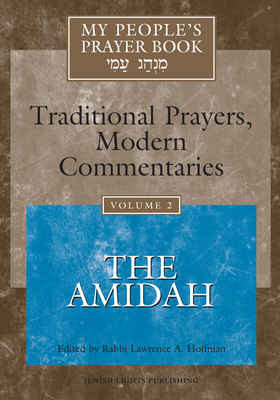 My People's Prayer Book Vol 2: The Amidah - Brettler, Marc Zvi, Dr., PhD (Contributions by), and Dorff, Elliot N, PhD (Contributions by), and Ellenson, David, Dr., PH.D...