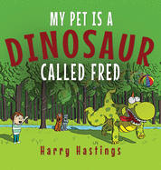 My Pet is a Dinosaur Called Fred
