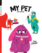 My Pet (Not Yours): Lento and Fox - Book 2